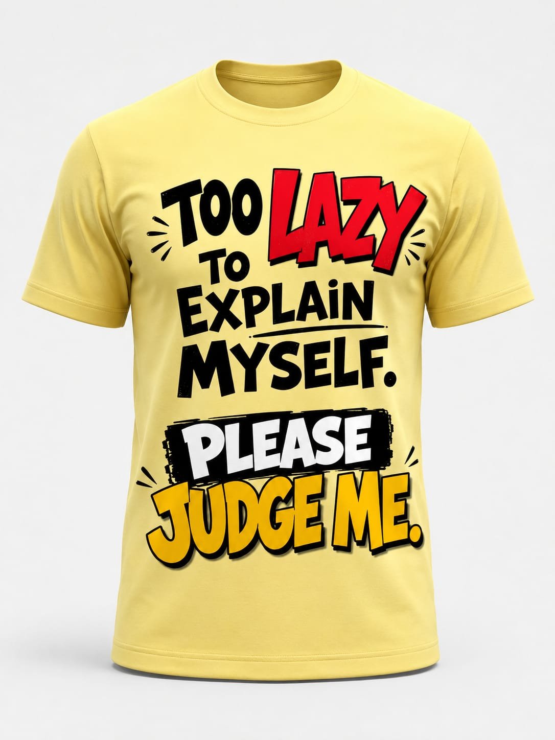 "Too Lazy To Explain Myself" Funny DTF Print T-Shirt – Humorous Graphic Crew Neck Tee